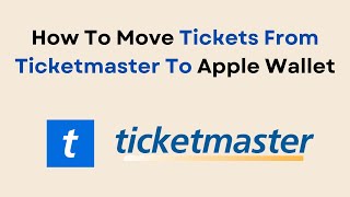 How To Move Tickets From Ticketmaster To Apple Wallet [upl. by Sianna]