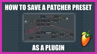 How to save a PATCHER PRESET as a PLUGIN [upl. by Cunningham303]