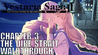 Vestaria Saga 2 Ch3  The Dire Strait Walkthrough Sacred Sword of Silvanister [upl. by Ahcarb]