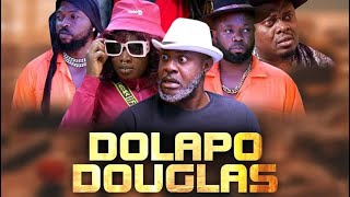 DOLAPO DOUGLAS latest Yoruba movie Staring Odunlade Adekola Lateef dedimeji  Muyiwa ademola [upl. by Vaasta641]