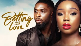 BETTING ON LOVE  Nigerian Movies 2024 Latest Full Movies [upl. by Peppy]