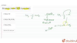 When acetamide is treated with NaOBr the product formed is [upl. by Saied663]