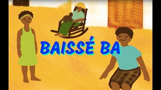 Baissé ba  Comptine antillaise pour bébé [upl. by Standford454]