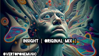 OverTopOneMusic  Insight  Original Mix [upl. by Gnuoy]