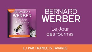 quotLe jour des fourmisquot de Bernard Werber lu par François Tavares I Livre audio [upl. by Auqinu]