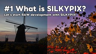 Lets start RAW development with SILKYPIX 1 What is SILKYPIX [upl. by Ibbob406]