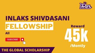 INLAKS Shivdasani Fellowship  45000 INRmonth  The Global Scholarship [upl. by Burget]