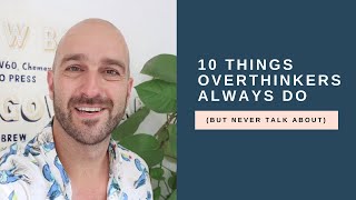 10 things overthinkers always do but never talk about [upl. by Kirkwood]