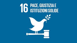 Agenda 2030 Obiettivo 16 Pace giustizia e istituzioni solide [upl. by Iliam]