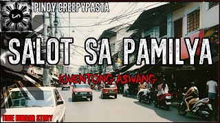 Salot Sa Pamilya  True Horror Story  Pinoy Creepypasta [upl. by Aicinod]