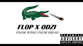 FLOP X ODZI  PALIM JEDNU PALIM DRUGU [upl. by Borrell]