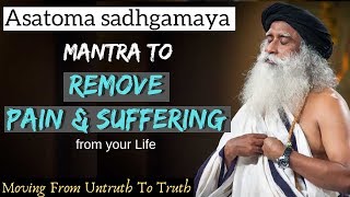 🔴 Chant By Sadhguru  Mantra To Remove Pain amp Suffering Asatoma Sadgamay Healing Mantra For Health [upl. by Sonitnatsok]