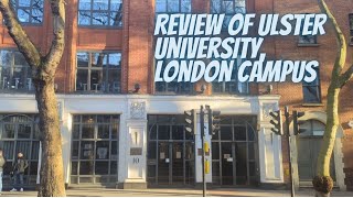 Ulster University London Campus  Review  Pros and Cons  Is it worth studying in there [upl. by Steward311]