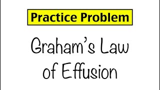 Practice Problem Grahams Law of Effusion [upl. by Arvid]