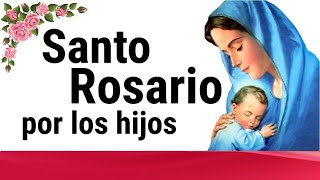 SANTO ROSARIO POR LOS HIJOS [upl. by Atiuqrahc]