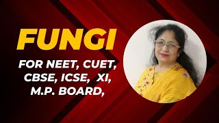 TOPIC FUNGI for NEET CBSE ICSE XI MP BOARD [upl. by Neleag]