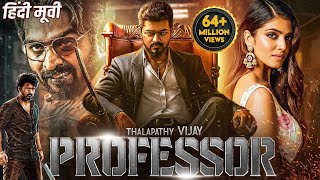 Thalapathy Vijays PROFESSOR Blockbuster Hindi Dubbed Full Movie  Vijay Sethupathi Malvika Mohanan [upl. by Hplar]