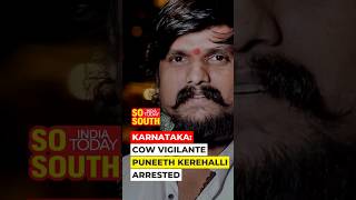 K’taka Police Arrests Cow Vigilante Puneeth Kerehalli Under Goonda Act  SoSouth [upl. by Marutani84]