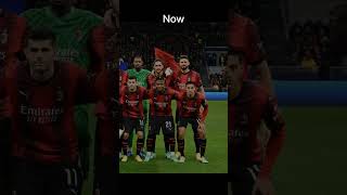 AC Milan Then vs Now [upl. by Tiraj]