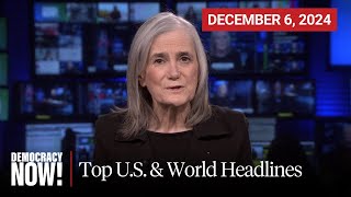 Top US amp World Headlines — December 6 2024 [upl. by Houghton]