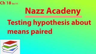 Testing hypothesis about means paired ch 18 lec 11 [upl. by Zahc]