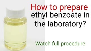 Preparation of ethyl benzoate from benzoic acid practical  Esterification Reaction [upl. by Liryc]