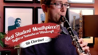 Best Clarinet Mouthpiece for Beginners  Buffet vs Yamaha vs Windcraft [upl. by Adekram]