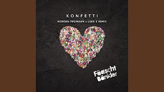 Konfetti Morgen Freimann amp Luke K Remix [upl. by Connolly921]