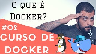 O que é Docker Tutorial rápido  Descomplicando o Docker V1  Parte 2 [upl. by Bogusz198]