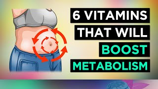 6 Vitamins To BOOST Your METABOLISM [upl. by Araid]