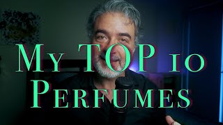 My TOP 10 Perfumes  Vol 13 [upl. by Salokcin190]