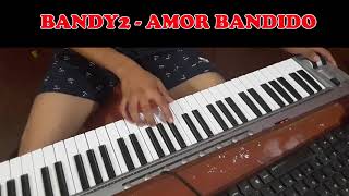 AMOR BANDIDO  BANDY2 TECLADO [upl. by Reyotal]