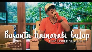 BASANTA KAINARABI GULAP  UNPLUGGED SEASON 1  TAPTA [upl. by Durnan]