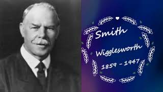 7 Los Generales de Dios Smith Wigglesworth Apostol de la fe 1859 1947 [upl. by Lam]