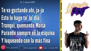 LetraLyrics  L Gante Rkt  L GANTE KELOKE [upl. by Ahk]