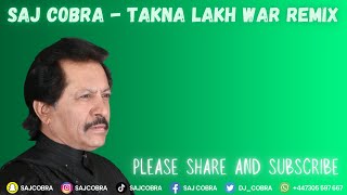 TAKNA LAKH WAR  SAJ COBRA  ATTAULLAH KHAN ESAKHELVI  THE LATEST PUNJABI REMIX 2023 [upl. by Ativla463]