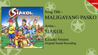 MALIGAYANG PASKO  Siakol Original Minus One OPM Christmas [upl. by Tterrej]