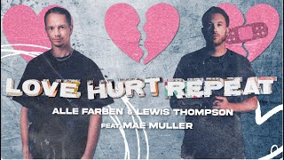 Alle Farben amp Lewis Thompson  Love Hurt Repeat feat Mae Muller Official Lyric Video [upl. by Mungo82]