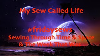 My Sew Called Life  fridaysews Have Sewing Machine  Will Travel [upl. by Meta933]