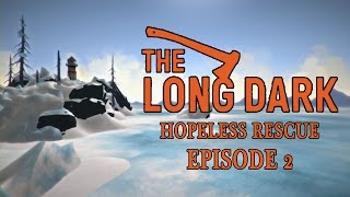 The Long Dark Hopeless Rescue Challenge Mode Episode 2 [upl. by Idnod]