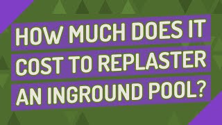 How much does it cost to Replaster an inground pool [upl. by Sesilu]