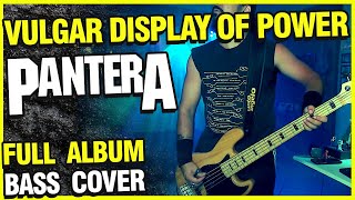 VULGAR DISPLAY OF POWER  Pantera  FULL ALBUM BASS COVER [upl. by Rufena214]