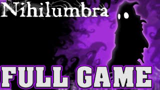 Nihilumbra Full Game No Commentary [upl. by Aimee584]