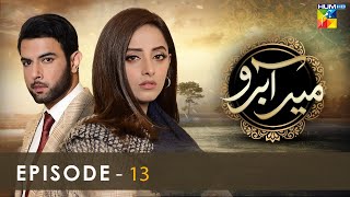 Meer Abru  Episode 13  Sanam Chaudhry  Noor Hassan Rizvi  HUM TV Drama [upl. by Issej]