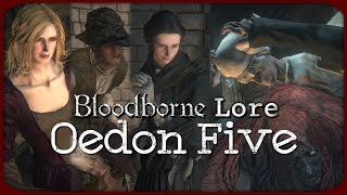 Bloodborne Lore  Oedon Five [upl. by Fernandina]