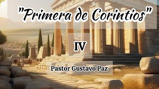 quot Primera de Corintiosquot IV Pastor Gustavo Paz [upl. by Lyell]