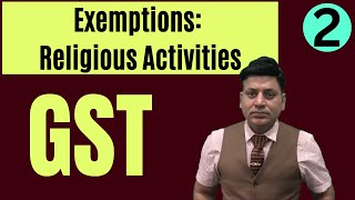 GST Exemptions Religious Activities Lecture 1 [upl. by Adachi761]