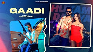 Gaadi Official Video  Hukam Dahiya  New Haryanvi Song 2024 [upl. by Nihahs]