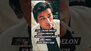 🎭🎬📽ALAIN DELON FAMED FRENCH ACTORLEADING MAN 19352024📽🎭 [upl. by Lordan]