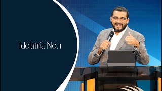 Idolatría No 1│Pastor Ezequiel Molina Jr [upl. by Okimuk98]